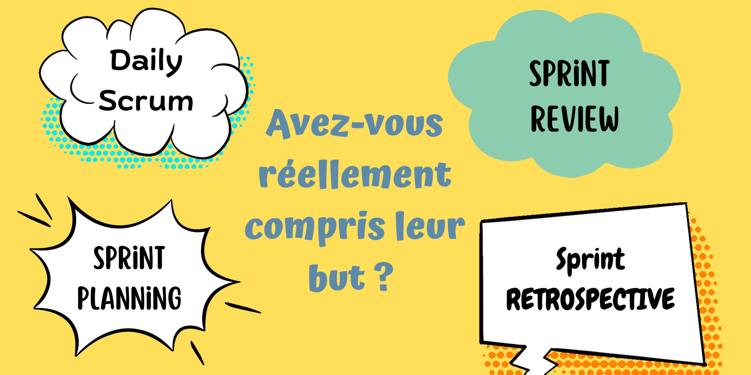 Avez-vous réellement compris le but des évènements Scrum ?